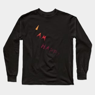 I am happy Long Sleeve T-Shirt